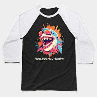 Sea-riously Sharp Shirt | Unique Shark Lover's Pun Tee Baseball T-Shirt